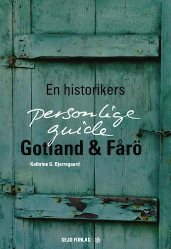 En-historikers-personlige-guide-til-Gotland-og-Faaro